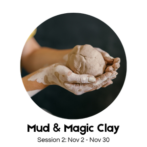 Mud & Magic Clay Session 2